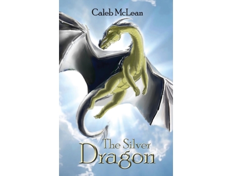 Livro The Silver Dragon (1) (Silver Saga) McLean James Caleb (Inglês)