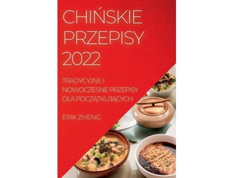 Livro Chinskie Przepisy 2022 De Erik Zheng (polaco)