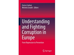 Livro Understanding And Fighting Corruption In Europe De Enrico Carloni E Michela Gnaldi (inglês)