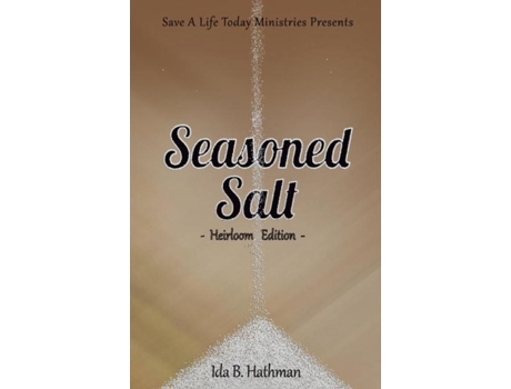 Livro Seasoned Salt Heirloom Edition De Ida B Hathman (inglês)
