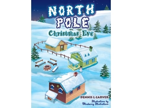 Livro North Pole on Christmas Eve Dennis L Carver (Inglês)
