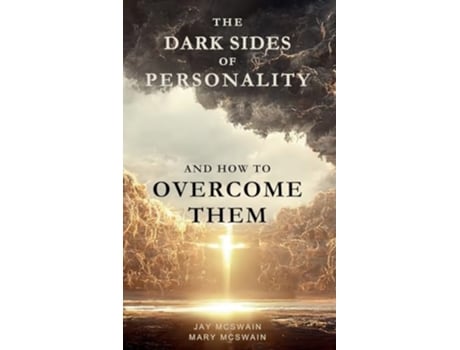 Livro The Dark Sides of Personality and How to Overcome Them de Jay Mcswain e Mary Mcswain (Inglês - Capa Dura)