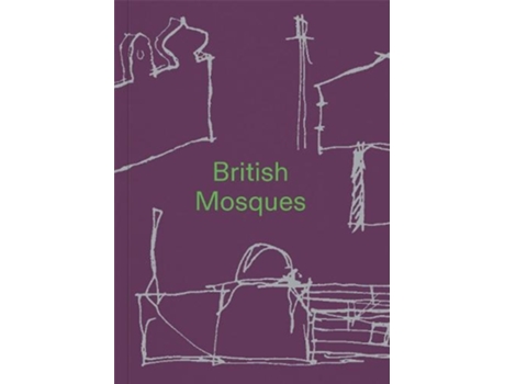Livro British Mosques de Christopher Turner (Inglês)