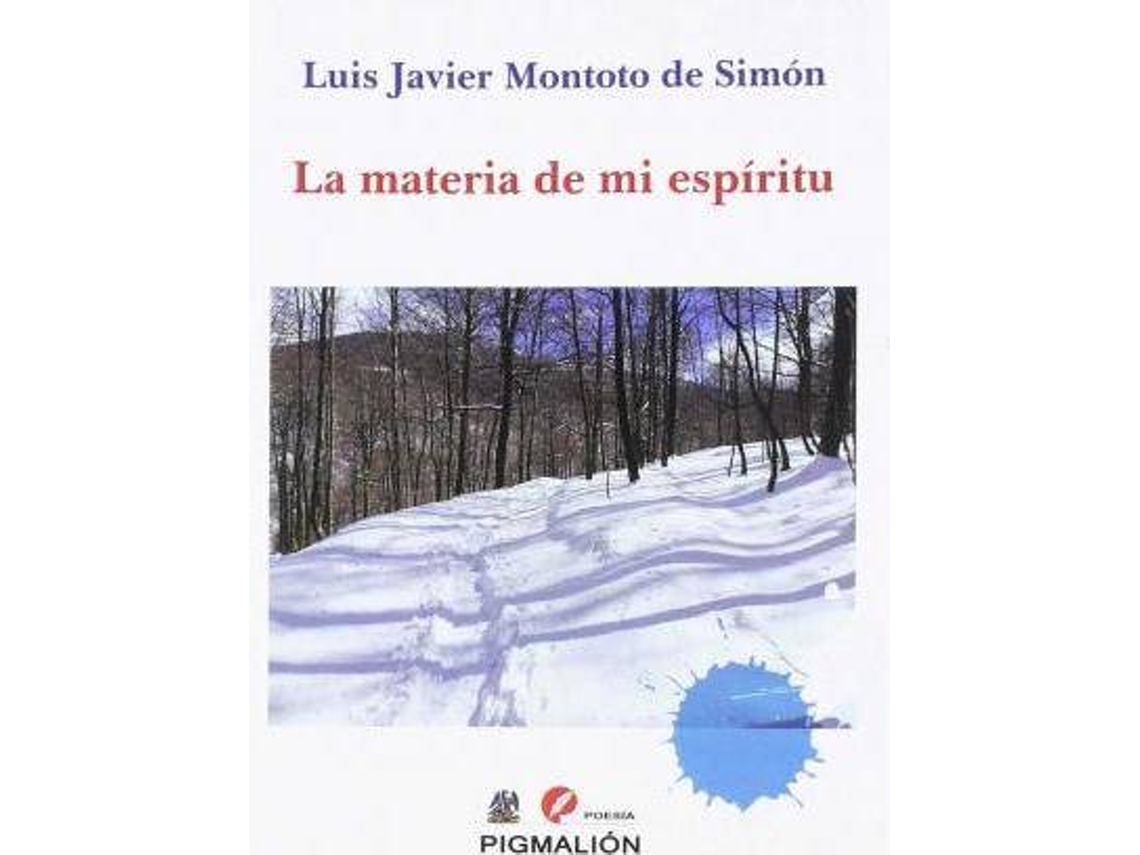 Livro La Materia De Mi Espiritu de Luis Javier Montoto de Simon (Espanhol)