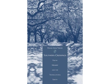 Livro Southern Crossings de Daniel Cross Turner (Inglês - Capa Dura)