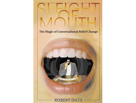 Livro Sleight of Mouth The Magic of Conversational Belief Change de Robert Dilts (Inglês)