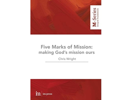 Livro The Five Marks of Mission Making Gods mission ours MSeries de Professor Christopher Wright (Inglês)
