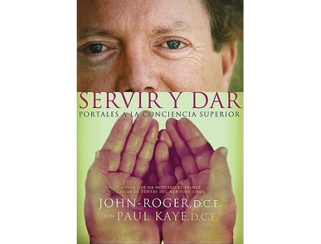 Livro Servir y dar Portales a la conciencia superior Spanish Edition de JohnRoger Paul Kaye DCE (Espanhol)