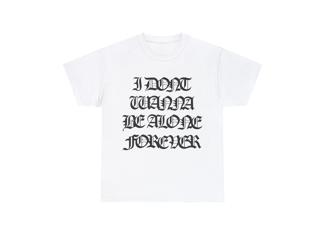 Destroy Lonely I Dont Wanna Be Alone Forever T-shirts Size:s