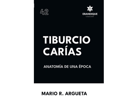 Livro Tiburcio Carías Anatomía de una Época de Mario R Argueta (Inglês)