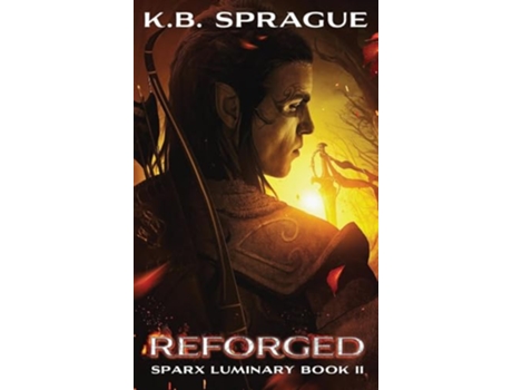Livro Reforged Sparx Luminary de K B Sprague (Inglês - Capa Dura)