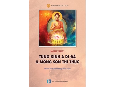 Livro Nghi Th?c T?ng Kinh A Di Ðà Amp Mông Son Thí Th?c De Gi?i Huong Thích N? (vietnamita)
