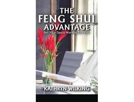 Livro The Feng Shui Advantage Get your Space Working For you! de Kathyrn Wilking (Inglês)
