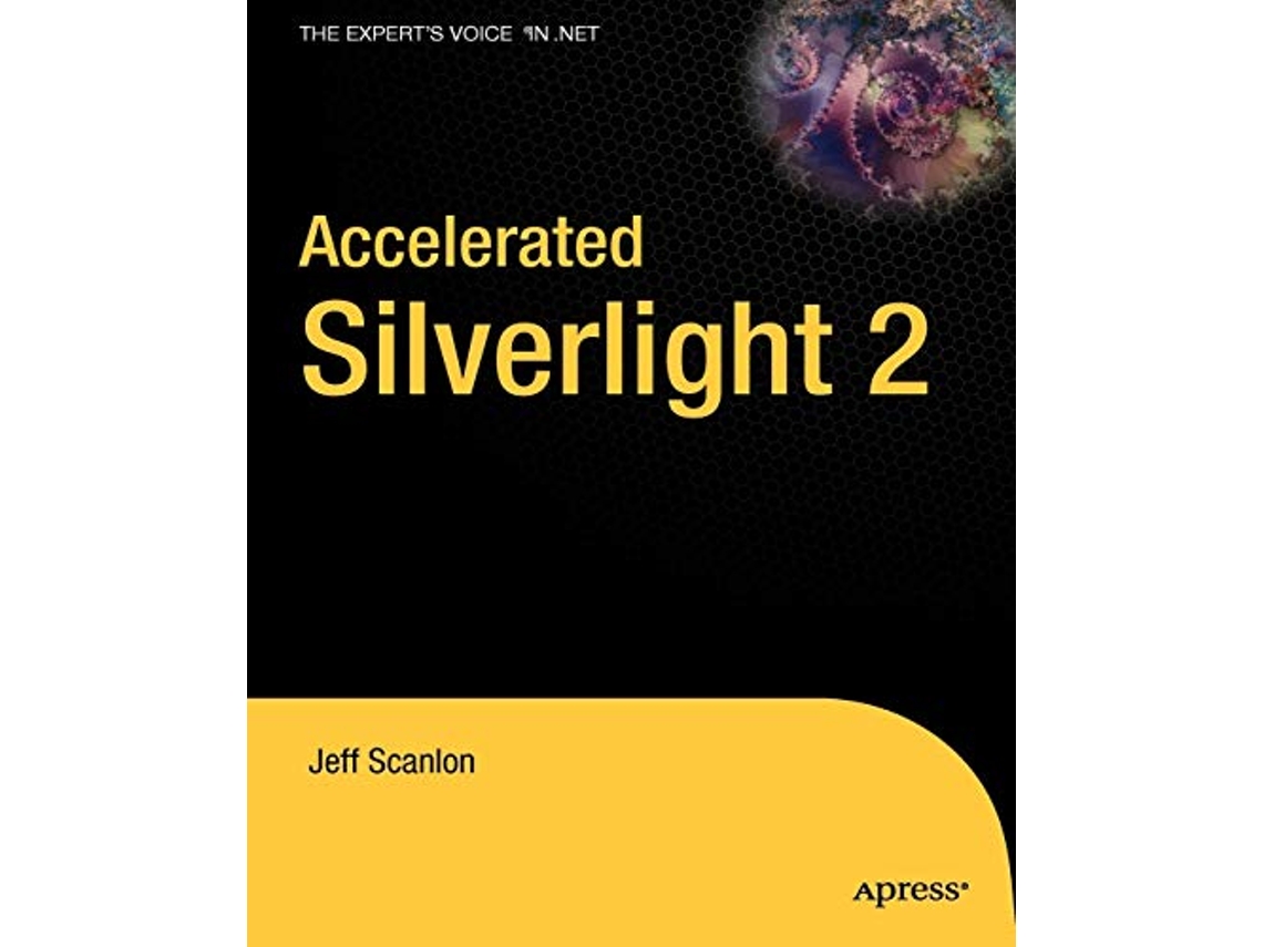Livro Accelerated Silverlight 2 Experts Voice in NET de Jeff Scanlon (Inglês)