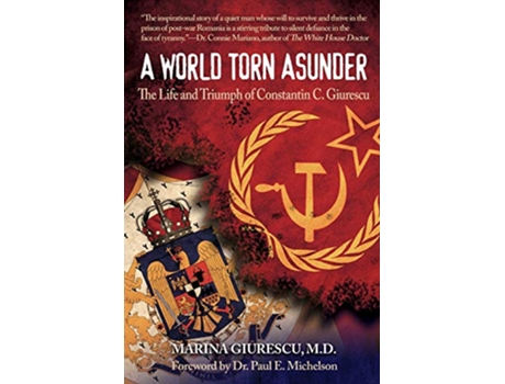 Livro The Life and Triumph of Constantin C Giurescu A World Torn Asunder de Marina Giurescu (Inglês)