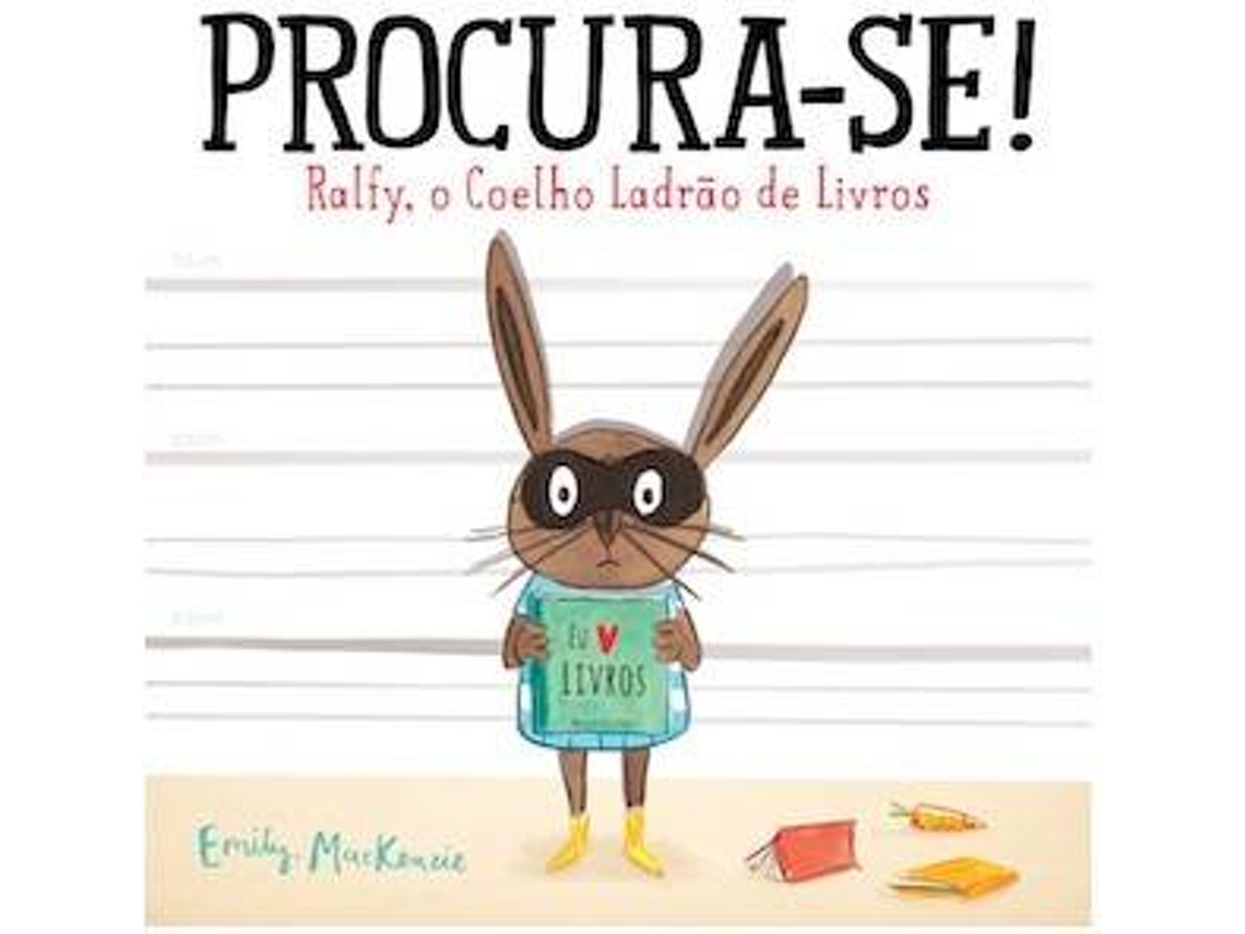 Livro Procura-se! Rally, o Coelho Ladrão de Livros de Emily Mackenzie (Português)