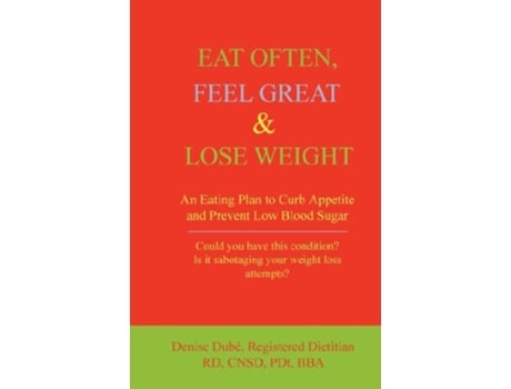 Livro Eat Often Feel Great Lose Weight de Denise Dube (Inglês)
