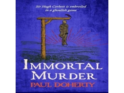 Livro Immortal Murder A ghoulish game of medieval murder and mayhem de Paul Doherty (Inglês)