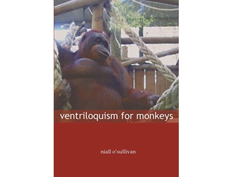 Livro Ventriloquism for Monkeys de Niall OSullivan (Inglês)