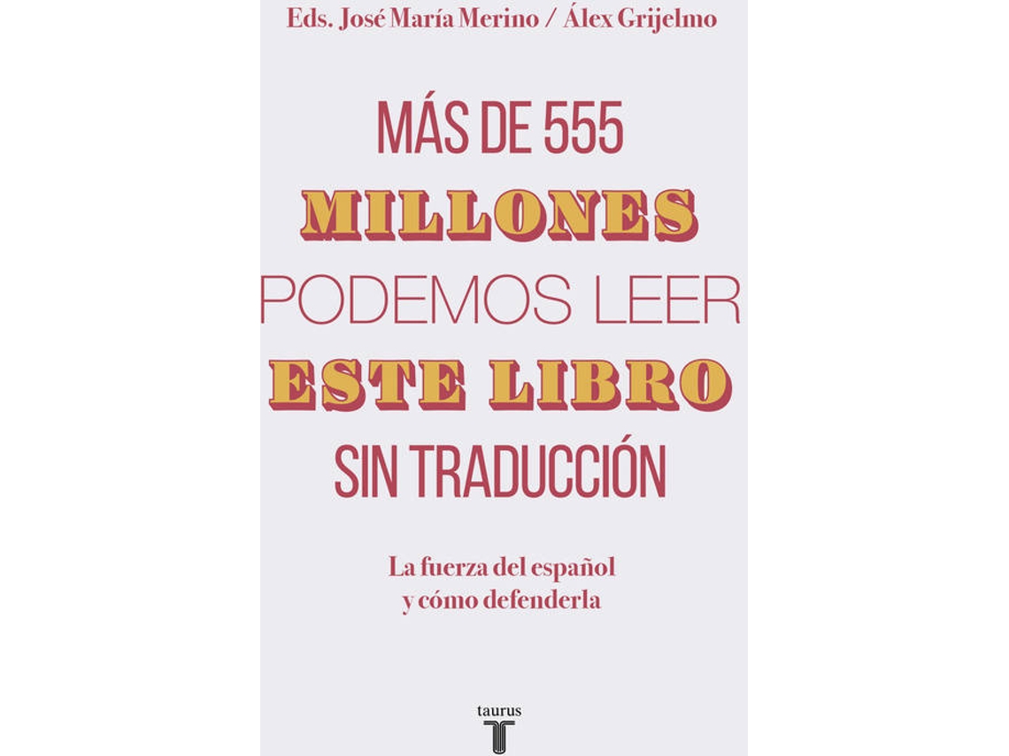 Livro Más De 555 Millones Podemos Leer Este Libro Sin Traducción de Alex Grijelmo e Jose Maria Merino (Espanhol)