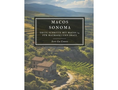 Livro MacOS Sonoma Erste Schritte Mit macOS 14 Für Macbooks Und Imacs de Scott La Counte (Inglês)