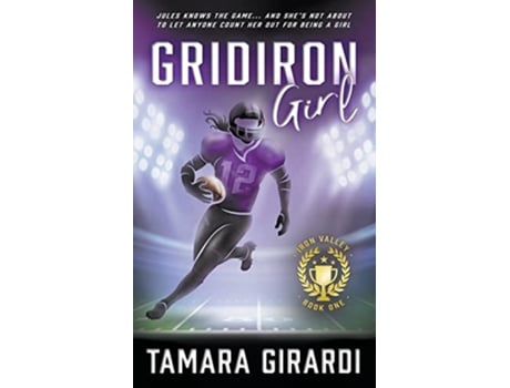 Livro Gridiron Girl a YA Contemporary Sports Novel Iron Valley de Tamara Girardi (Inglês)