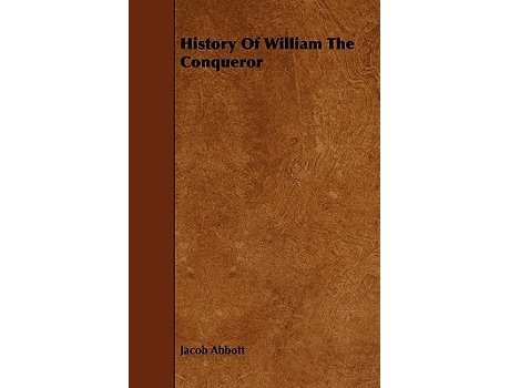 Livro History of William the Conqueror de Jacob Abbott (Inglês)