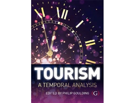 Livro Tourism A temporal analysis de Philip Goulding (Inglês - Capa Dura)