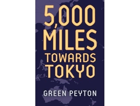 Livro 5000 Miles Towards Tokyo de Green Peyton (Inglês)