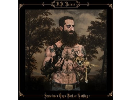 CD JP Harris - Sometimes Dogs Bark At Nothing (1CDs)