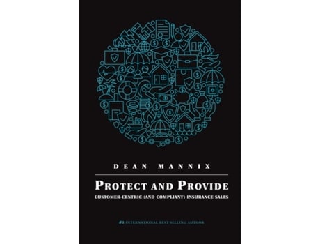 Livro Protect and Provide: Customer-Centric (and Compliant) Insurance Sales Dean Mannix (Inglês)