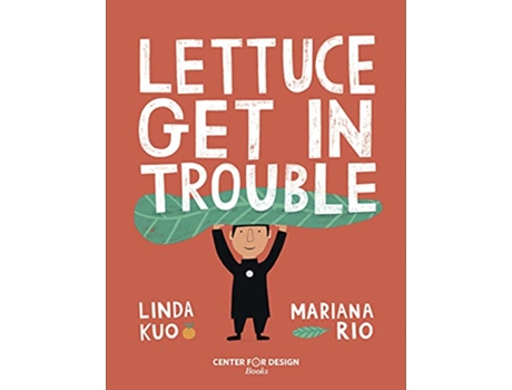 Livro Lettuce Get in Trouble de Linda Kuo, Cynthia Benjamin et al. (Inglês - Capa Dura)