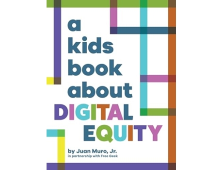 Livro A Kids Book About Digital Equity de Juan Muro (Inglês - Capa Dura)