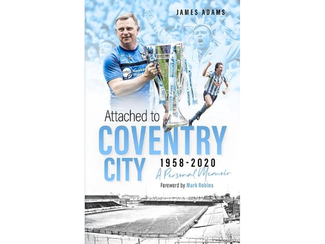 Livro Attached to Coventry City de James Adams (Inglês)