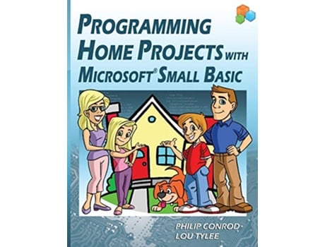 Livro Programming Home Projects with Microsoft Small Basic de Philip Conrod e Lou Tylee (Inglês)