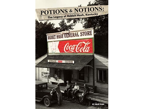 Livro Potions Notions The Legacy of Rabbit Hash Kentucky de Callie Clare (Inglês)