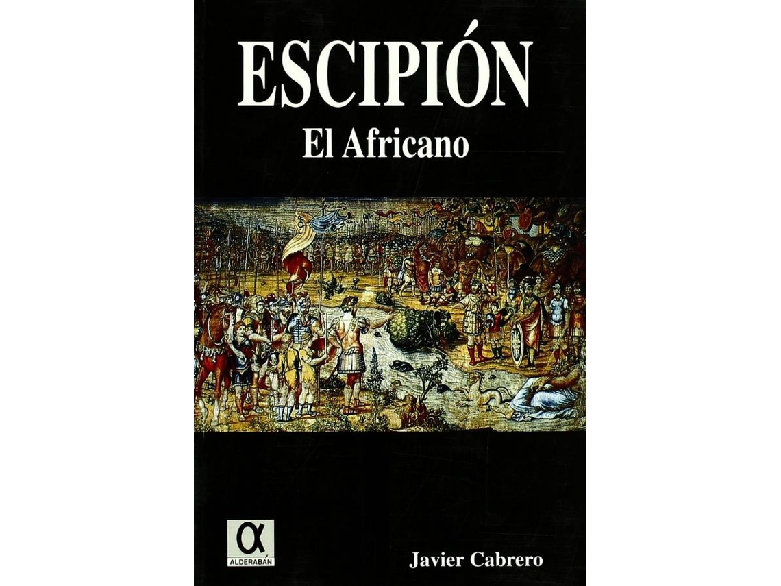 Livro Publio Cornelio Escipión El Africano, La Forja De Un Imperio (Espanhol)