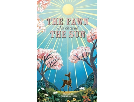 Livro The Fawn Who Chased The Sun De Phung Nguyen Quang & Huynh Thi Kim Lien (inglês - Capa Dura)