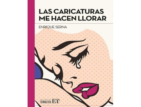 Livro las caricaturas me hacen llorar de enrique serna (espanhol)