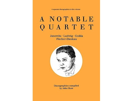 Livro A Notable Quartet 4 Discographies Gundula Janowitz Christa Ludwig Nicolai Gedda Dietrich FischerDieskau 1995 de John Hunt (Inglês)