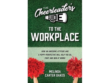 Livro The Cheerleaders Guide to the Workplace de Melinda Carter Oakes (Inglês)