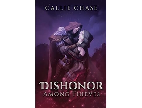 Livro Dishonor Among Thieves de Chase Callie (Inglês)
