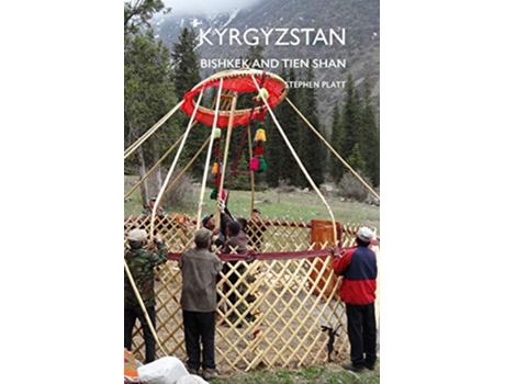 Livro Kyrgyzstan Bishkek and Tien Shan de Stephen Platt (Inglês)