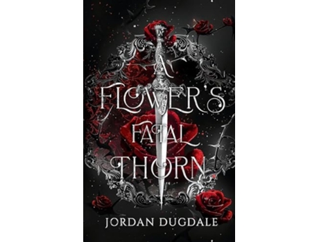 Livro A Flowers Fatal Thorn de Jordan Dugdale (Inglês)