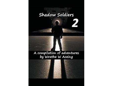 Livro Shadow Soldiers 2 Shadow Soldier Series de Wrathe W Aceing (Inglês)