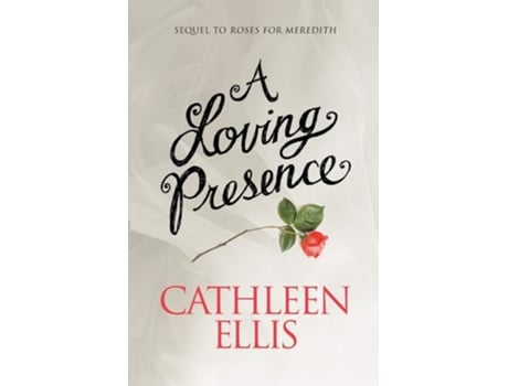 Livro A Loving Presence De Cathleen Ellis (inglês)
