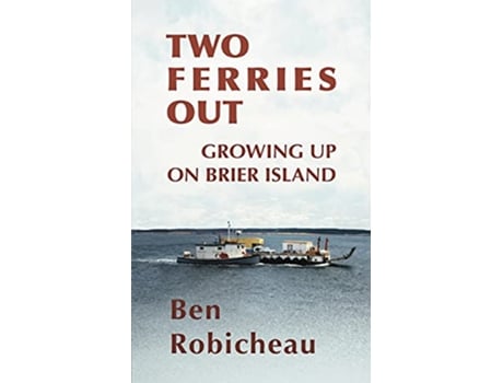 Livro Two Ferries Out Growing up on Brier Island de Ben Robicheau (Inglês)