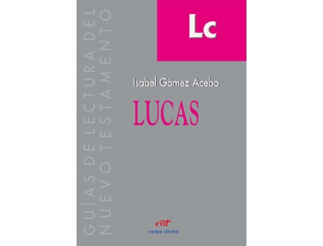 Livro Lucas.(Guias De Lectura Del Nuevo Testamento) de Isabel Gomez-Acebo (Espanhol)