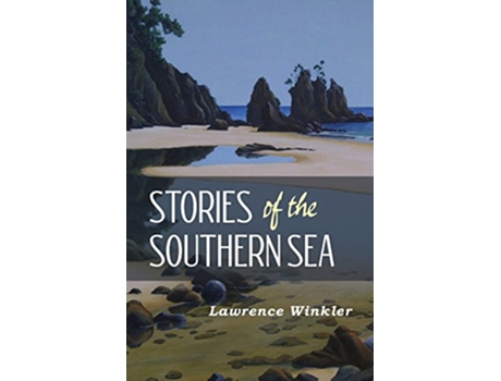 Livro Stories of the Southern Sea de Lawrence Winkler (Inglês)