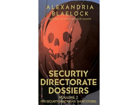 Livro Security Directorate Dossiers Volume 2 de Alexandria Blaelock (Inglês)